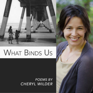 What Binds Us by Cheryl Wilder
