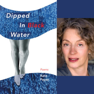 Dipped in Black Water by Kate Peper, NWVS # 133