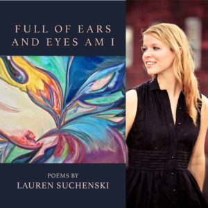 Full of Ears and Eyes Am I by Lauren Suchenski
