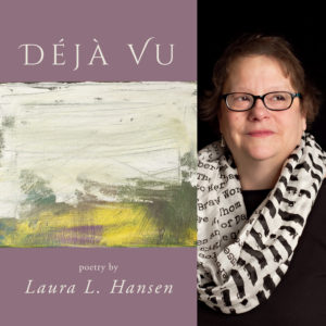 Déjà Vu by Laura L. Hansen