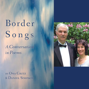 Border Songs: A Conversation in Poems by Ona Gritz & Daniel Simpson