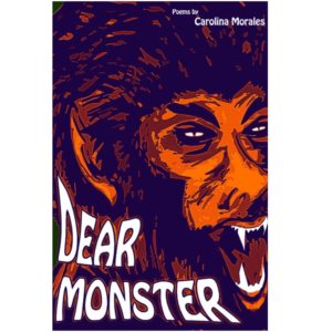 Dear Monster by Carolina Morales