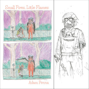 Small Fires, Little Flames by Adam Penna