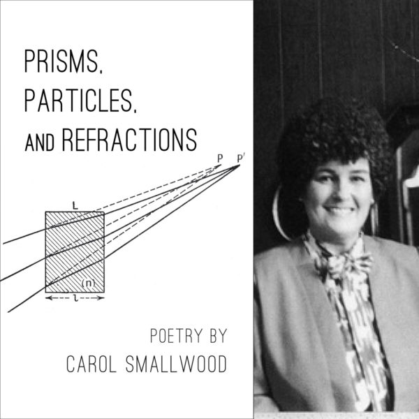 Prisms, Particles, and Refractions by Carol Smallwood