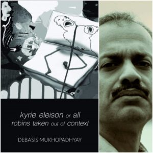 kyrie eleison or all robins taken out of context by Debasis Mukhopadhyay