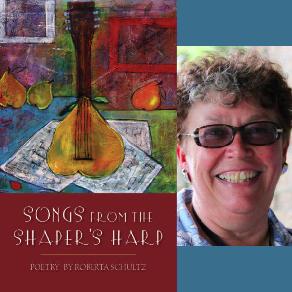 Songs from the Shaper's Harp by Roberta Schultz