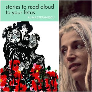 Stories to Read Aloud to Your Fetus by Alina Stefanescu