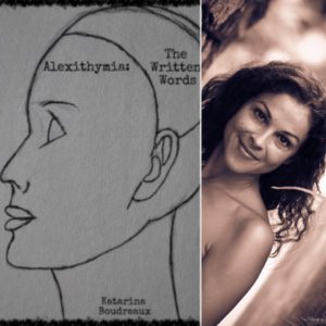 Alexithymia: The Written Words by Katarina Boudreaux