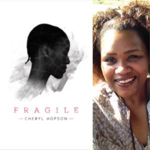 Fragile by Cheryl Hopson