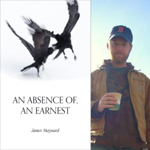 An Absence of, An Earnest by James Maynard