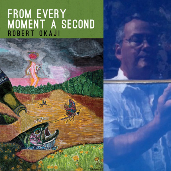 From Every Moment a Second by Robert Okaji