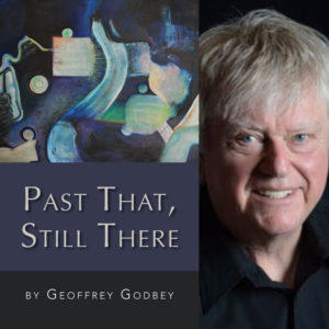 Past That, Still There by Geoffrey Godbey