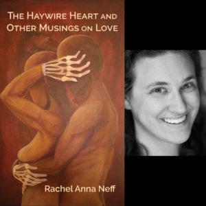 The Haywire Heart and Other Musings on Love by Rachel Anna Neff