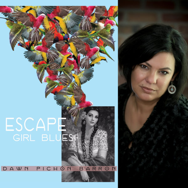 Escape Girl Blues by Dawn Pichón Barron
