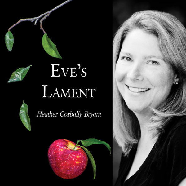 Eve's Lament by Heather Corbally Bryant