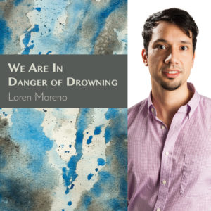 We Are In Danger of Drowning by Loren Moreno