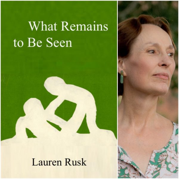 What Remains to Be Seen by 	Lauren Rusk