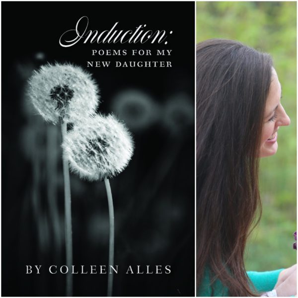 Induction: poems for my new daughter by Colleen Alles