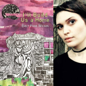 I'll Build Us a Home by Emily Paige Wilson