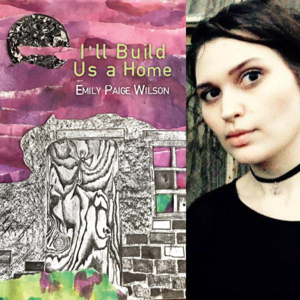 I'll Build Us a Home by Emily Paige Wilson