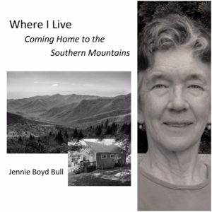 Where I Live: Coming Home to the Southern Mountains by Jennie Boyd Bull
