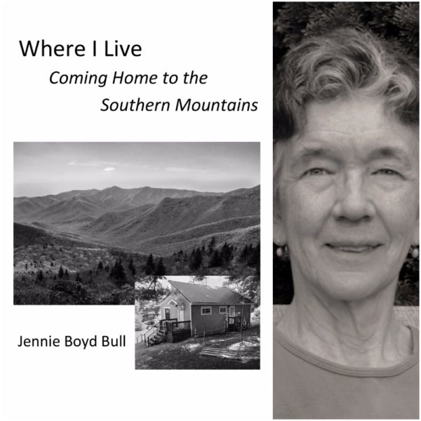 Where I Live: Coming Home to the Southern Mountains by Jennie Boyd Bull