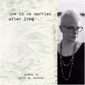 How to Be Married after Iraq by Abby E. Murray