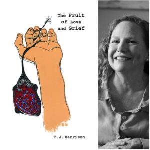 The Fruit of Love and Grief by T. J. Harrison