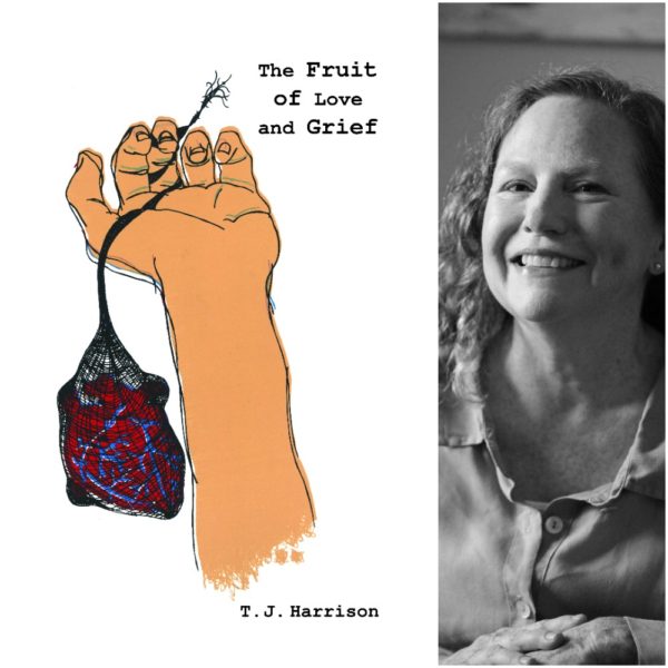 The Fruit of Love and Grief by T. J. Harrison