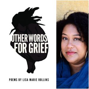 Other Words For Grief by Lisa Marie Rollins