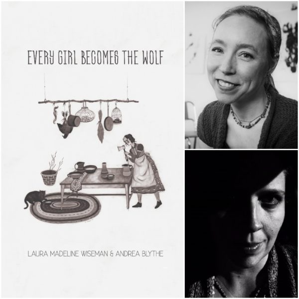 Every Girl Becomes the Wolf by Laura Madeline Wiseman & Andrea Blythe
