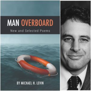 Man Overboard: New and Selected Poems by Michael H. Levin