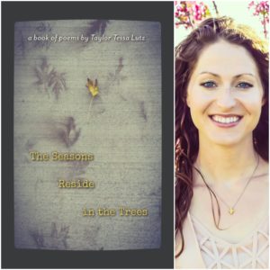 The Seasons Reside in the Trees by Taylor Tessa Lutz