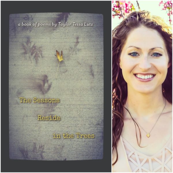 The Seasons Reside in the Trees by Taylor Tessa Lutz