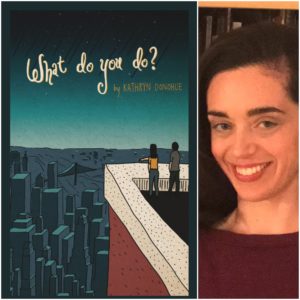 What Do You Do? by Kathryn Donohue