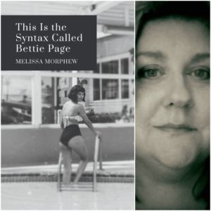 This Is the Syntax Called Bettie Page by Melissa Morphew