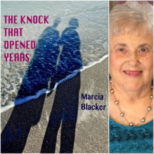 THE KNOCK THAT OPENED YEARS by Marcia Blacker