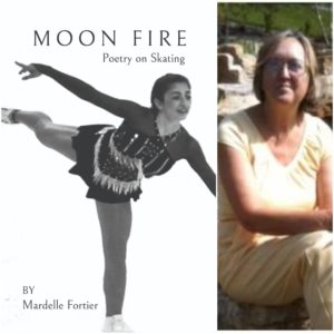 MOON FIRE: Poetry on Skating by Mardelle Fortier