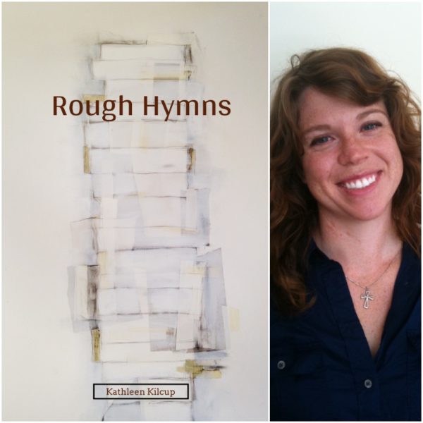 Rough Hymns by Kathleen Kilcup