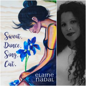Sweat, Dance, Sing, Cut. by Elaine Nadal