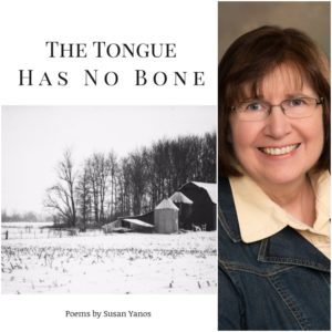 The Tongue Has No Bone by Susan Yanos