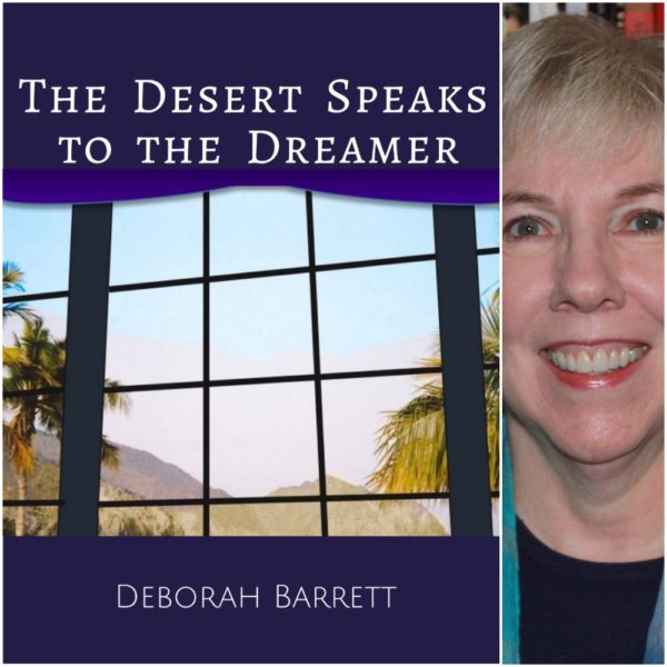 The Desert Speaks to the Dreamer by Deborah Barrett