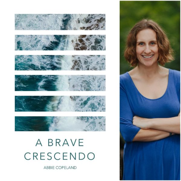 A Brave Crescendo by Abbie Copeland