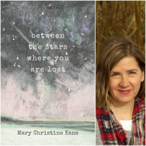 Between the stars where you are lost by Mary Christine Kane