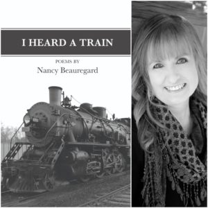 I Heard A Train by Nancy Beauregard