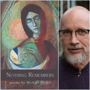 Nothing Remembers by Michael Dickel