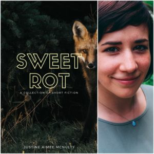 Sweet Rot by Justine Aimee McNulty