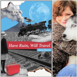 Have Ruin, Will Travel by Kara Dorris