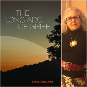 The Long Arc of Grief by Laura Schulkind