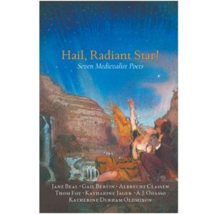 Hail, Radiant Star!: Seven Medievalist Poets by Jane Beal, and others
